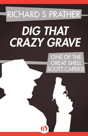 [Shell Scott 22] • Dig That Crazy Grave